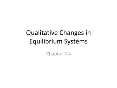 Qualitative Changes in Equilibrium Systems