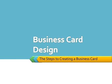 The Steps to Creating a Business Card