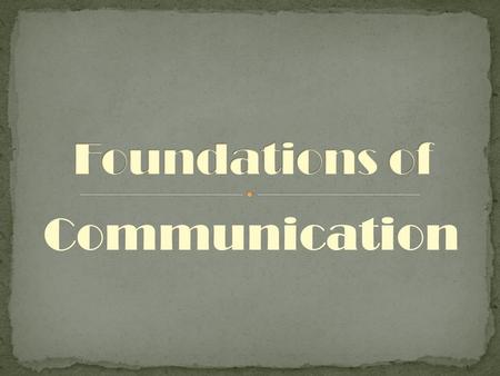 Foundations of Communication.