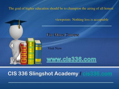 CIS 336 Slingshot Academy / cis336.com
