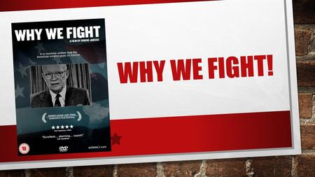 Why we Fight!.