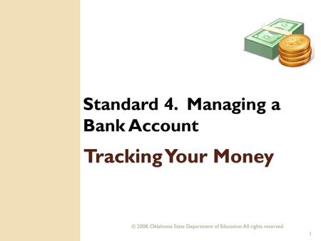 Tracking Your Money Standard 4. Managing a Bank Account