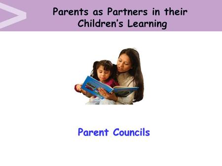 Parents as Partners in their Children's Learning Parent Councils