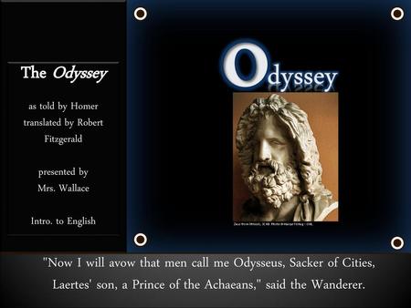 o dyssey The Odyssey as told by Homer translated by Robert Fitzgerald