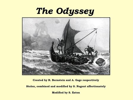 The Odyssey Created by R. Bernstein and A. Gage respectively