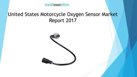 United States Motorcycle Oxygen Sensor Market Report 2017