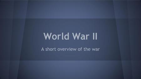 A short overview of the war