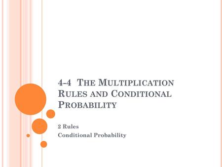 4-4 The Multiplication Rules and Conditional Probability