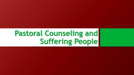 Pastoral Counseling and Suffering People