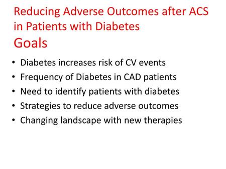 Reducing Adverse Outcomes after ACS in Patients with Diabetes Goals