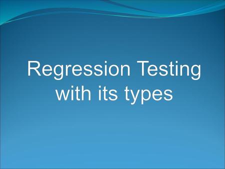 Regression Testing with its types
