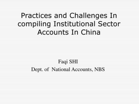 Faqi SHI Dept. of National Accounts, NBS