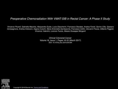 Preoperative Chemoradiation With VMAT-SIB in Rectal Cancer: A Phase II Study  Vincenzo Picardi, Gabriella Macchia, Alessandra Guido, Lucia Giaccherini,