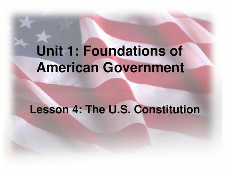 Lesson 4: The U.S. Constitution