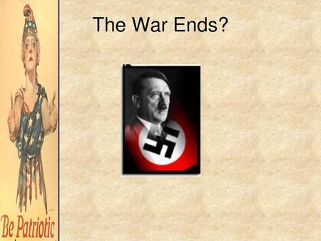 The War Ends?.