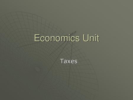 Economics Unit Taxes.