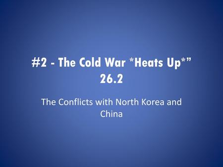 #2 - The Cold War *Heats Up*” 26.2
