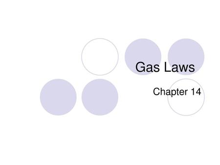 Gas Laws Chapter 14.