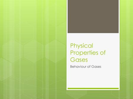 Physical Properties of Gases