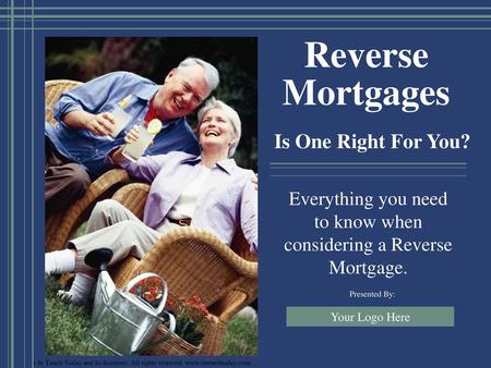 Everything you need to know when considering a Reverse Mortgage.