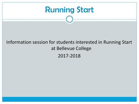 Running Start Information session for students interested in Running Start at Bellevue College 2017-2018.