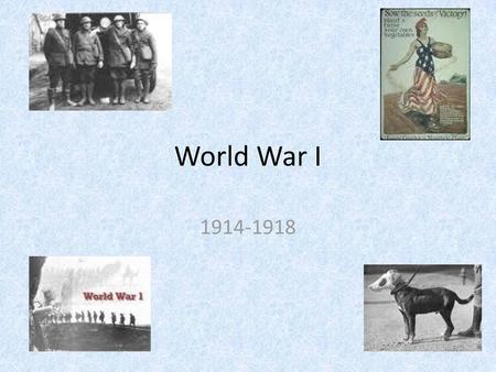 World War I 1914-1918.