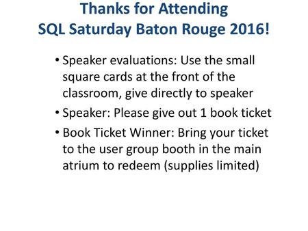 Thanks for Attending SQL Saturday Baton Rouge 2016!