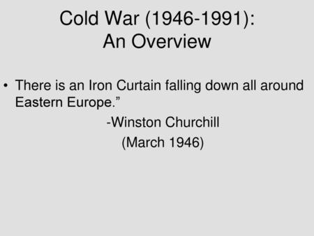 Cold War ( ): An Overview
