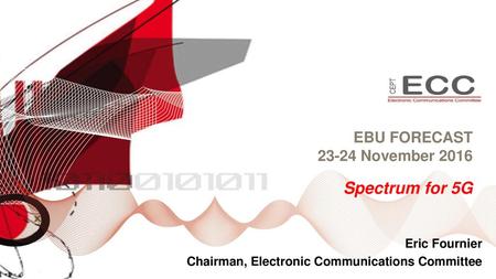 EBU FORECAST November 2016 Spectrum for 5G
