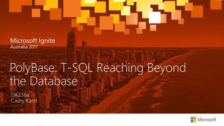 PolyBase: T-SQL Reaching Beyond the Database
