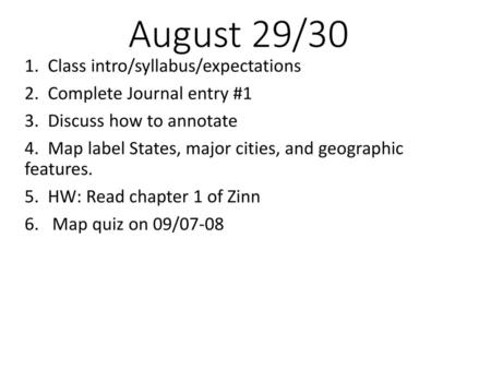 August 29/30 1. Class intro/syllabus/expectations