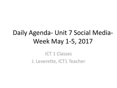 Daily Agenda- Unit 7 Social Media-Week May 1-5, 2017