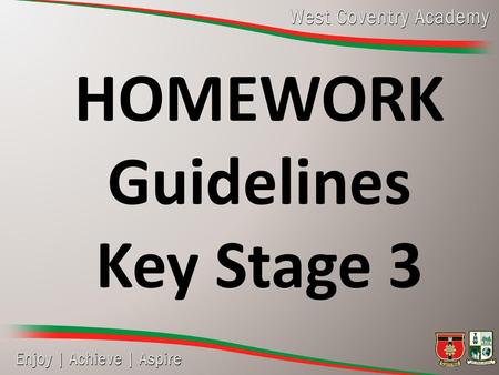 HOMEWORK Guidelines Key Stage 3.