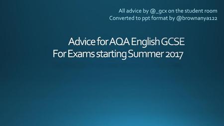 Advice for AQA English GCSE For Exams starting Summer 2017