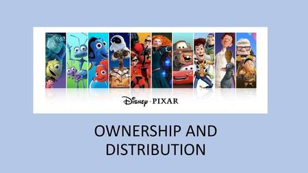 OWNERSHIP AND DISTRIBUTION