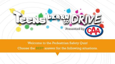 Welcome to the Pedestrian Safety Quiz!