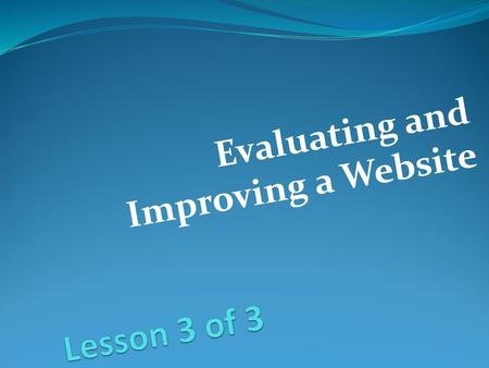 Evaluating and Improving a Website