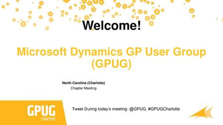 Welcome! Microsoft Dynamics GP User Group (GPUG)