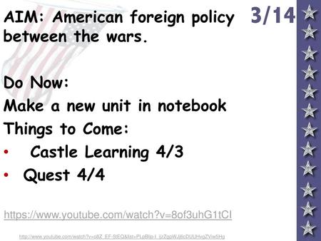 3/14 AIM: American foreign policy between the wars. Do Now: