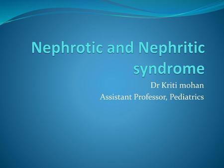 Nephrotic and Nephritic syndrome