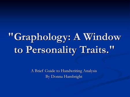 Graphology: A Window to Personality Traits.
