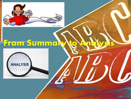 From Summary to Analysis