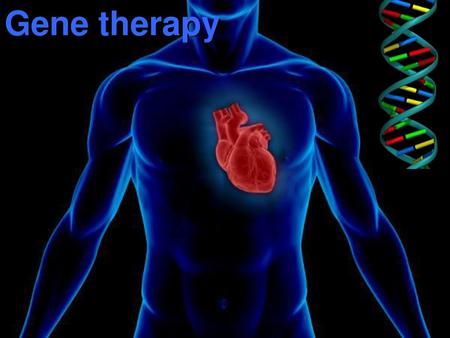 Gene therapy.