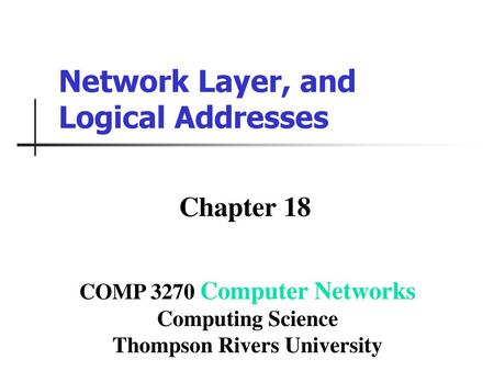 Network Layer, and Logical Addresses