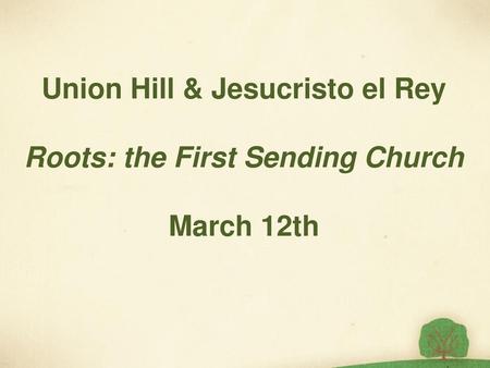 Union Hill & Jesucristo el Rey Roots: the First Sending Church