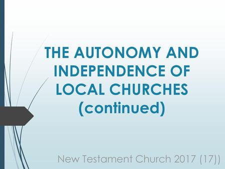 THE AUTONOMY AND INDEPENDENCE OF LOCAL CHURCHES (continued)