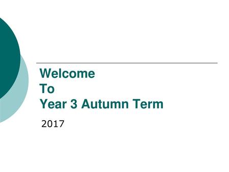 Welcome To Year 3 Autumn Term