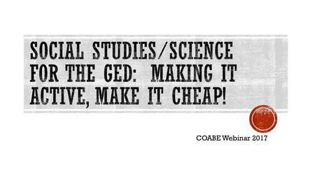 Social Studies/Science for the GED: Making it ACTIVE, Make it Cheap!