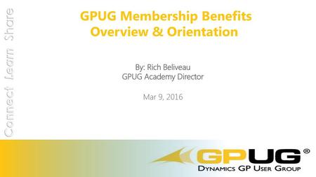GPUG Membership Benefits Overview & Orientation