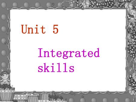 Unit 5 Integrated skills.
